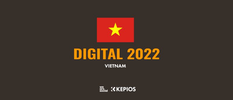 Tổng quan DIGITAL 2022 thị trường Việt Nam