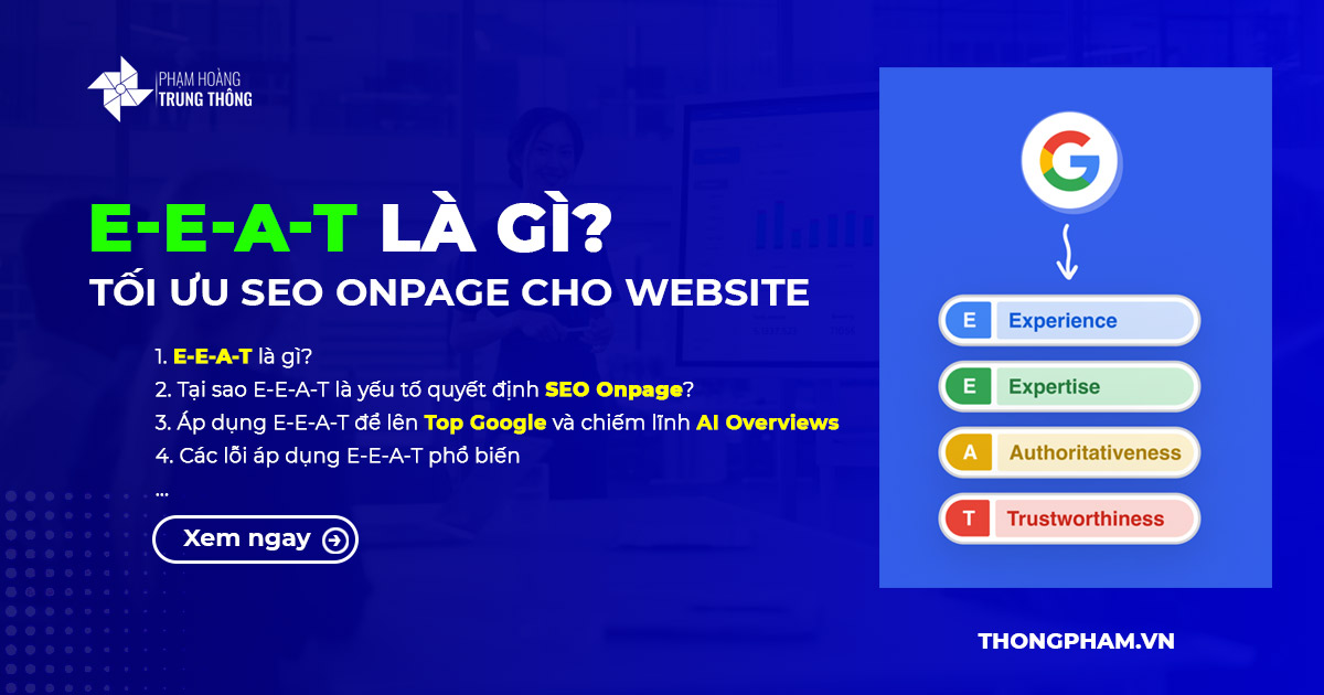 Cách áp dụng E-E-A-T hiệu quả: Chiến lược tối ưu SEO Onpage cho Website Áp dụng E-E-A-T hiệu quả: Tối ưu SEO Onpage cho Website