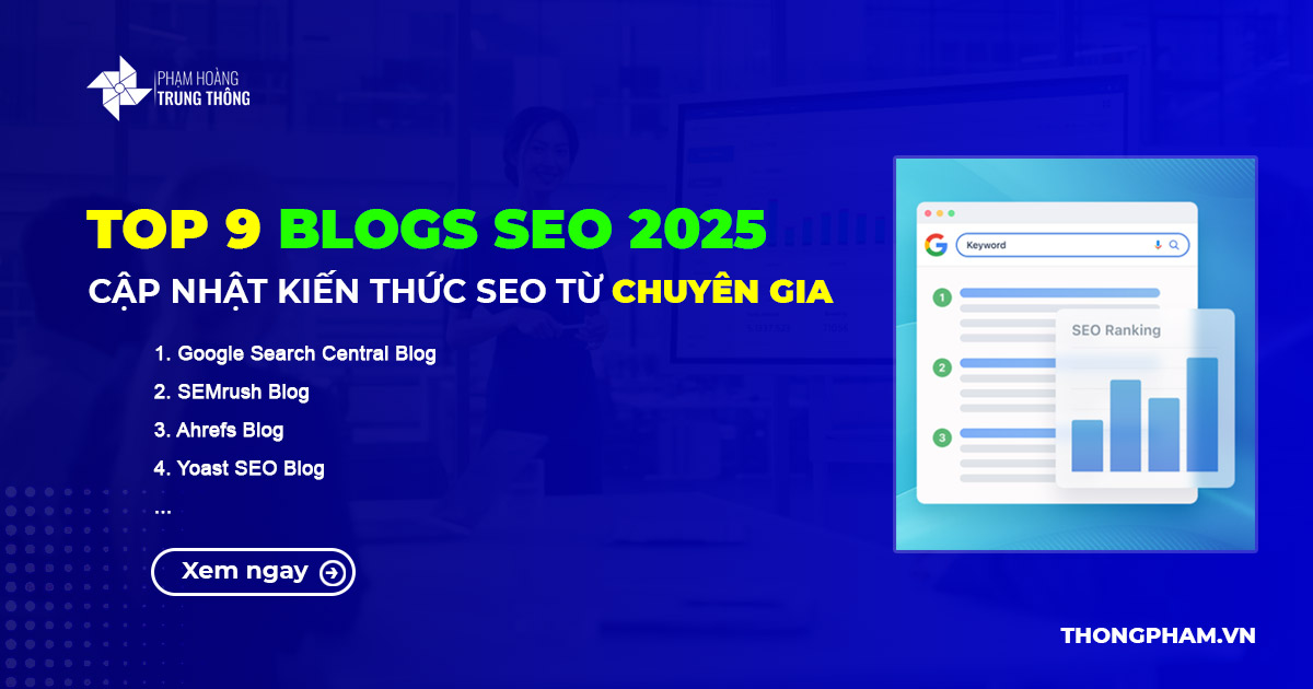 Top 9 blogs SEO tốt nhất 2025: Cập nhật kiến thức SEO chinh phục Google Top 9 blogs SEO tốt nhất 2025